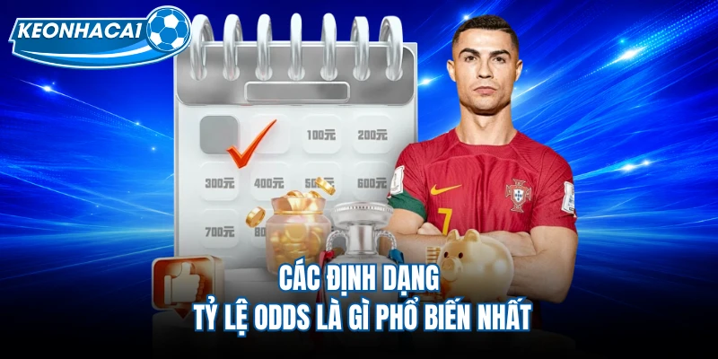 Các định dạng tỷ lệ Odds là gì phổ biến nhất