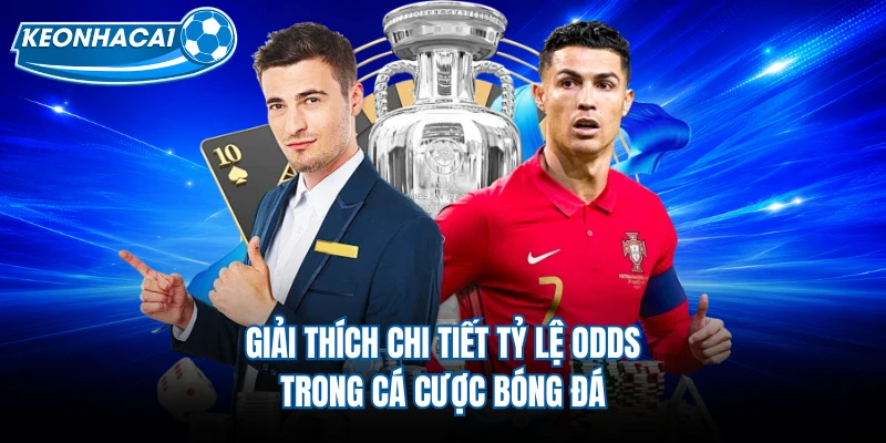 Giải thích chi tiết tỷ lệ Odds trong cá cược bóng đá