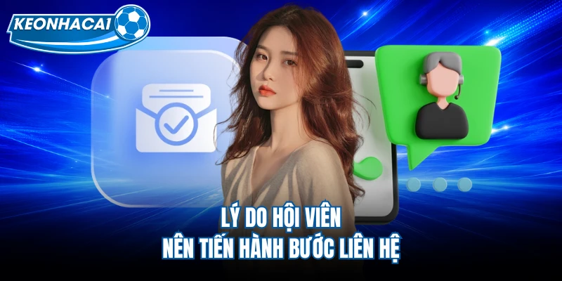 Lý do hội viên nên tiến hành bước liên hệ