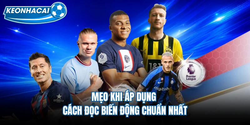 Mẹo khi áp dụng cách đọc biến động chuẩn nhất