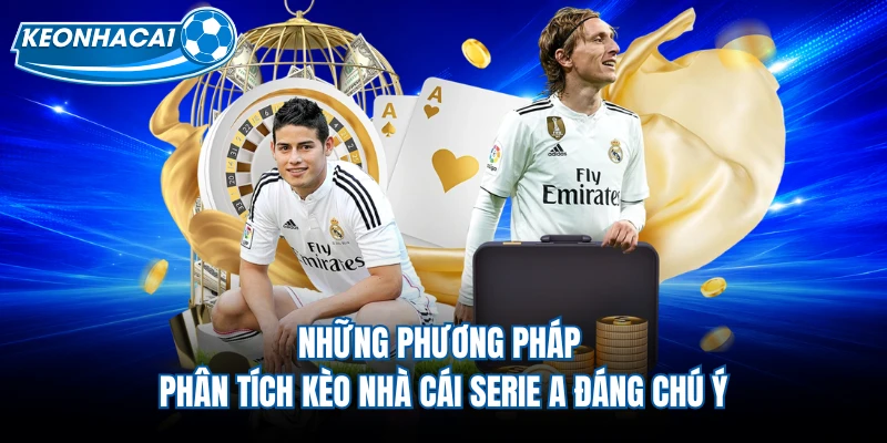 Những phương pháp phân tích kèo nhà cái Serie A đáng chú ý 